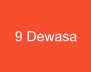 9 Dewasa