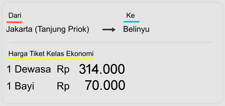 Jakarta (Tanjung Priok) Belinyu  Dari  Ke 1 Dewasa  Rp 314.000 1 Bayi        Rp 70.000 Harga Tiket Kelas Ekonomi