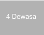 4 Dewasa