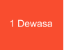 1 Dewasa