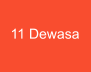 11 Dewasa