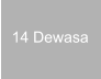 14 Dewasa