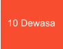 10 Dewasa