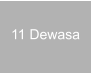 11 Dewasa