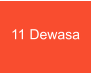 11 Dewasa