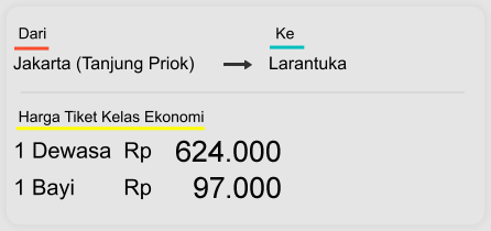 Jakarta (Tanjung Priok) Larantuka  Dari  Ke 1 Dewasa  Rp 624.000 1 Bayi        Rp 97.000 Harga Tiket Kelas Ekonomi
