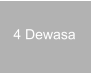 4 Dewasa