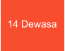 14 Dewasa
