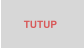 TUTUP
