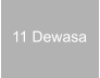 11 Dewasa