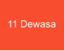 11 Dewasa