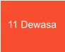 11 Dewasa