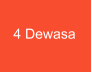 4 Dewasa