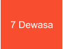 7 Dewasa