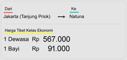 Jakarta (Tanjung Priok) Natuna Dari  Ke 1 Dewasa  Rp 567.000 1 Bayi        Rp 91.000 Harga Tiket Kelas Ekonomi