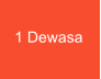 1 Dewasa