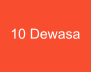 10 Dewasa