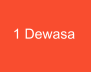 1 Dewasa
