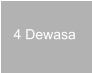 4 Dewasa