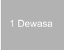 1 Dewasa