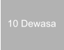 10 Dewasa