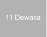 11 Dewasa